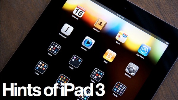 Apple iPad 3, che cosa sappiamo del nuovo tablet della Mela