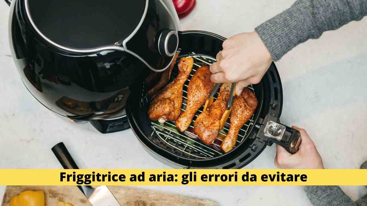 Friggitrice ad aria gli errori