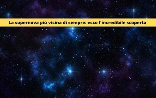 la supernova più vicina di sempre