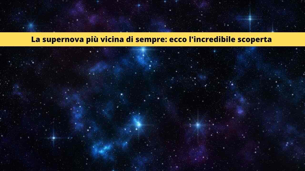 la supernova più vicina di sempre