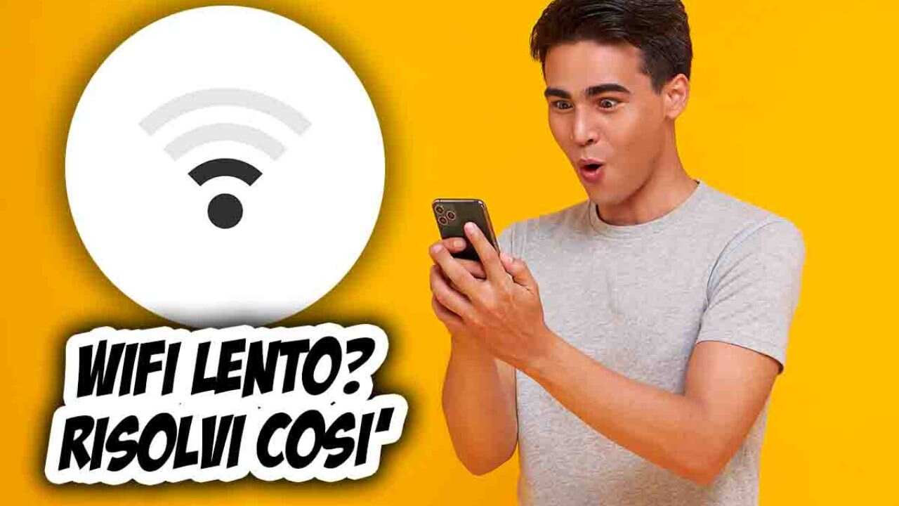 wifi lento, ecco come risolvere