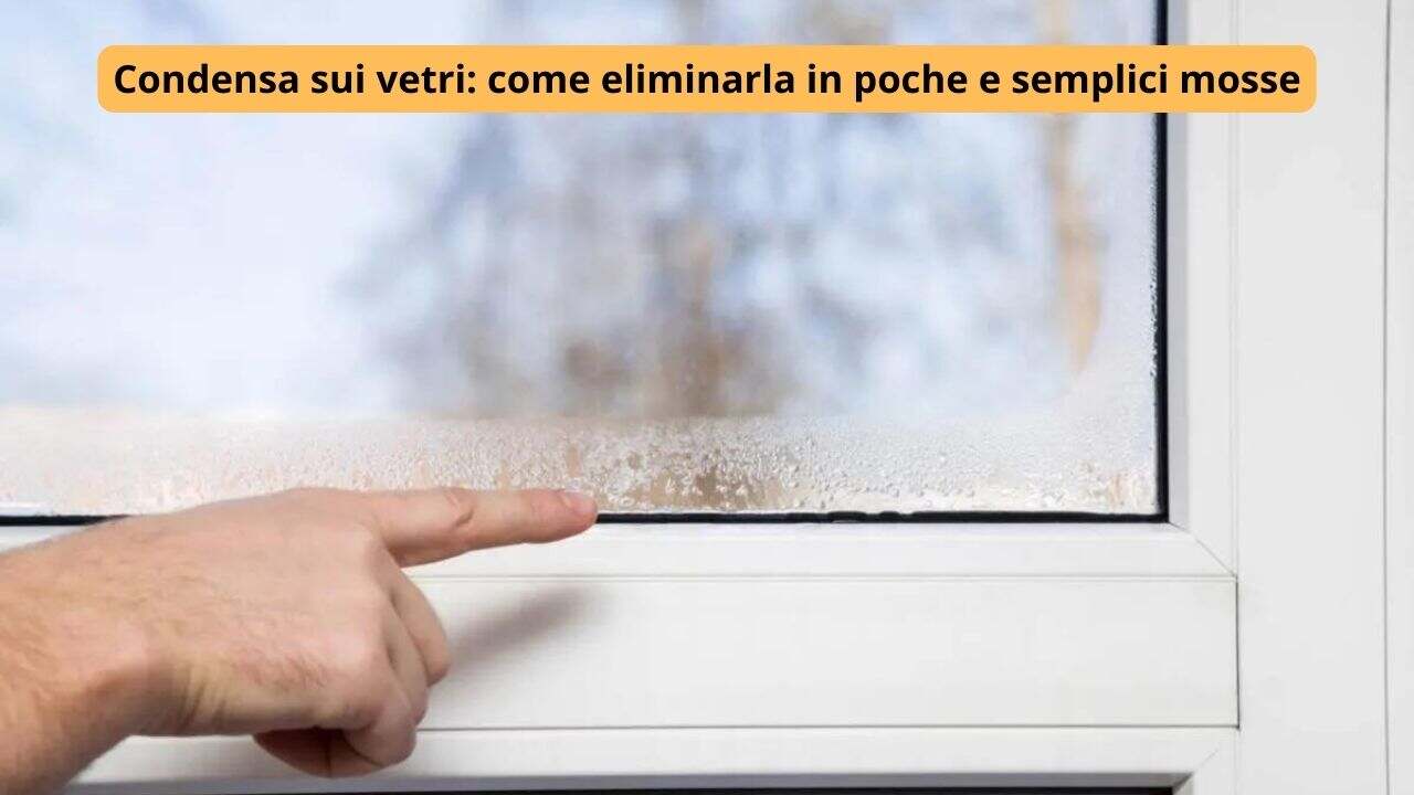 Condensa sui vetri come eliminarla