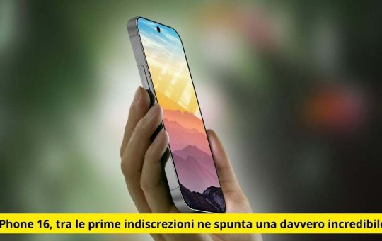 iPhone 16, tra le prime indiscrezioni