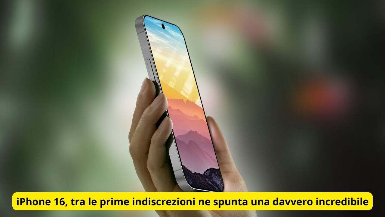 iPhone 16, tra le prime indiscrezioni