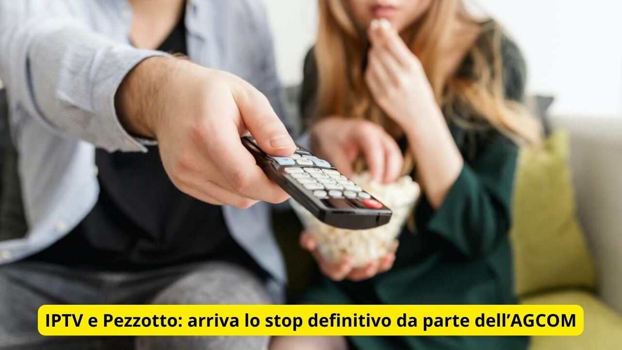 pezzotto e iptv arriva lo stop