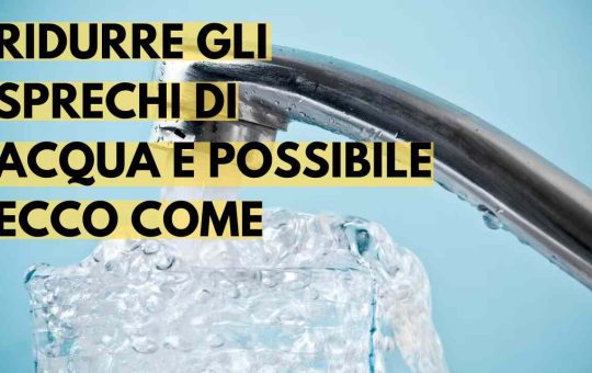 Ridurre gli sprechi di acqua