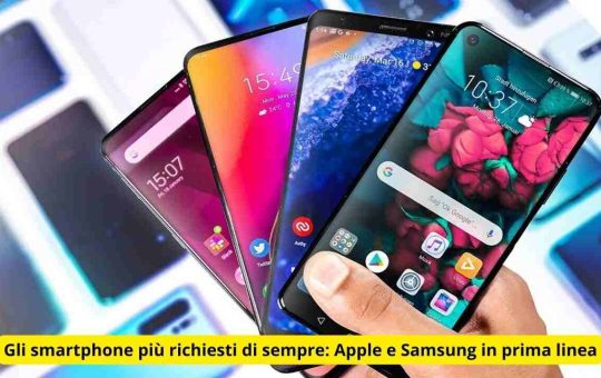 gli smartphone più richiesti